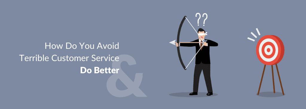 How do you avoid bad customer service