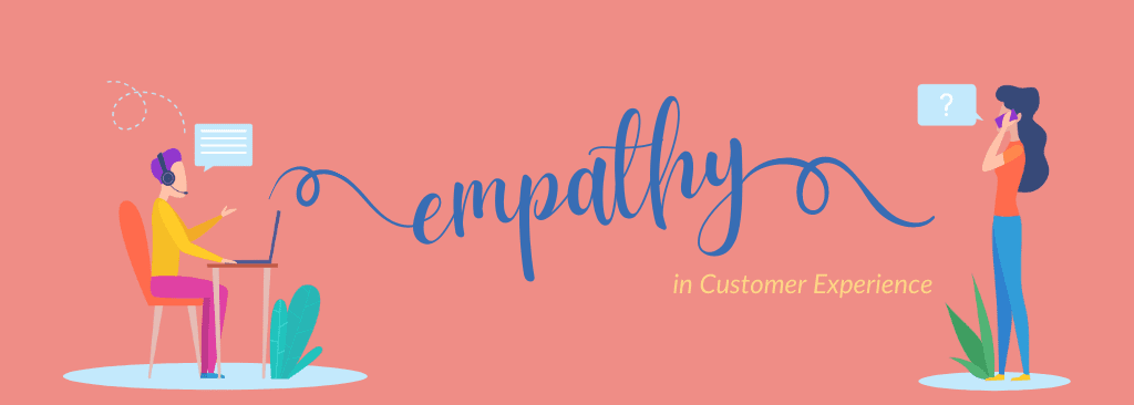 Importance of empathy in customer experience