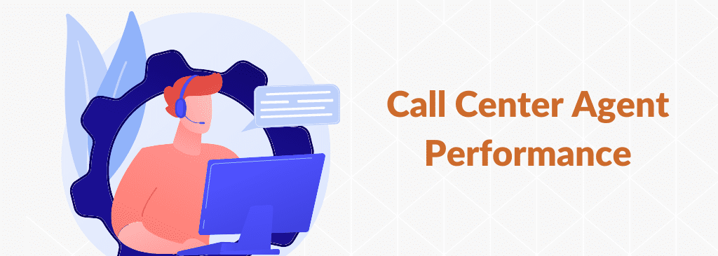 improving agent performance in the call center