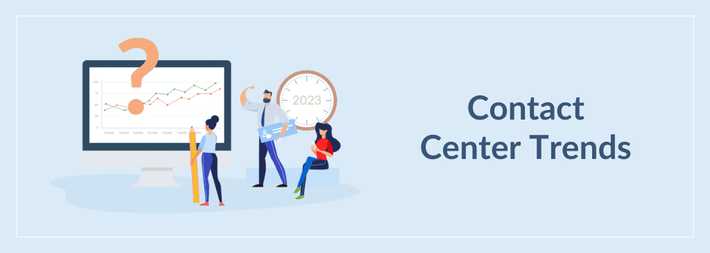 Top Contact Center Trends