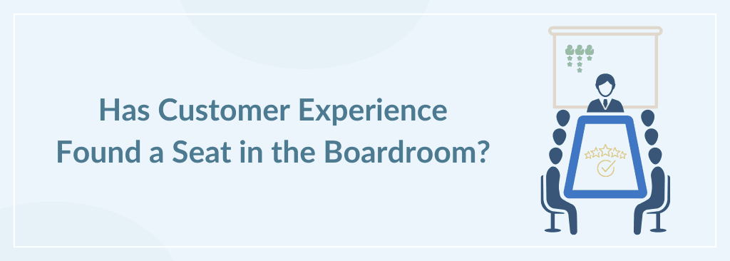 Customer Experience in the Boardroom