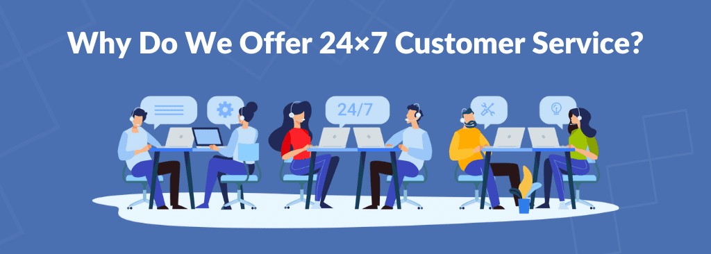 24×7 Customer Service