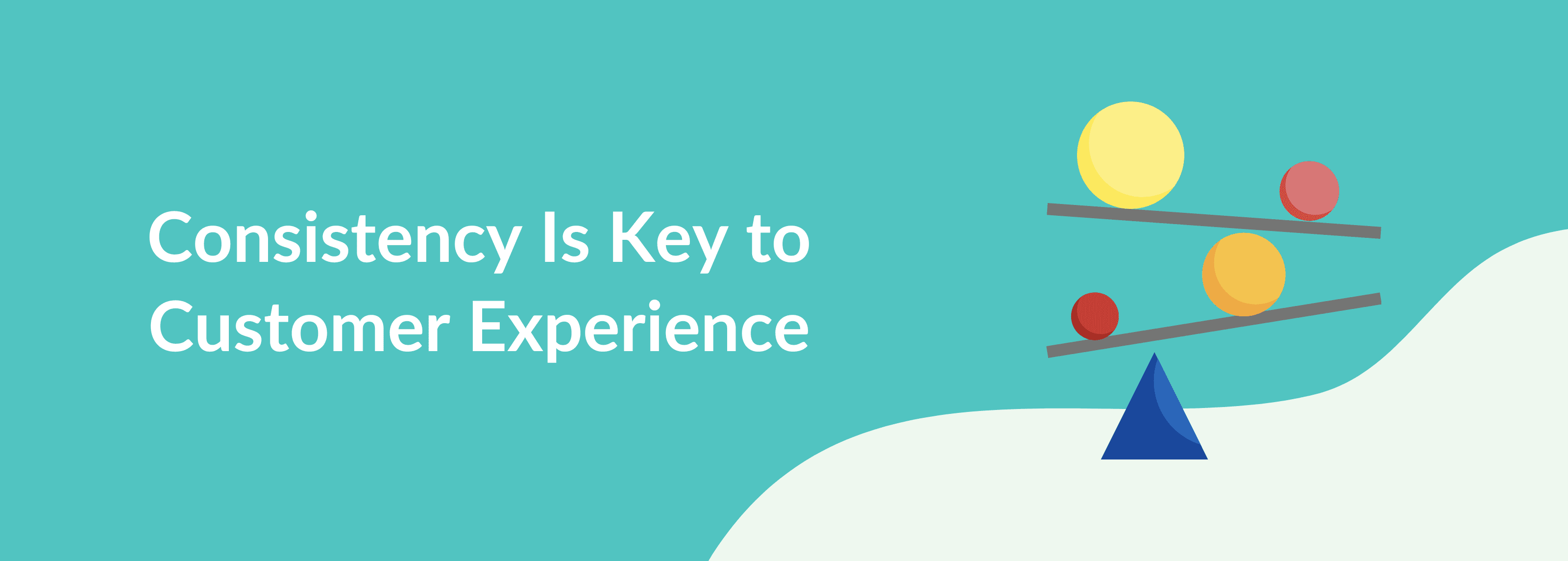 Consistent Customer Experience