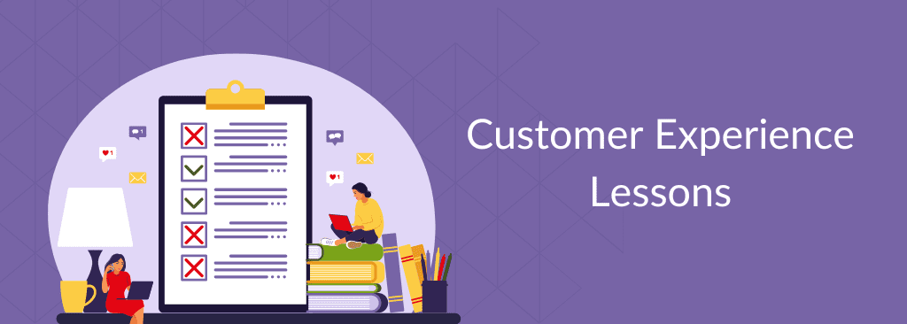 Customer Experience Lessons