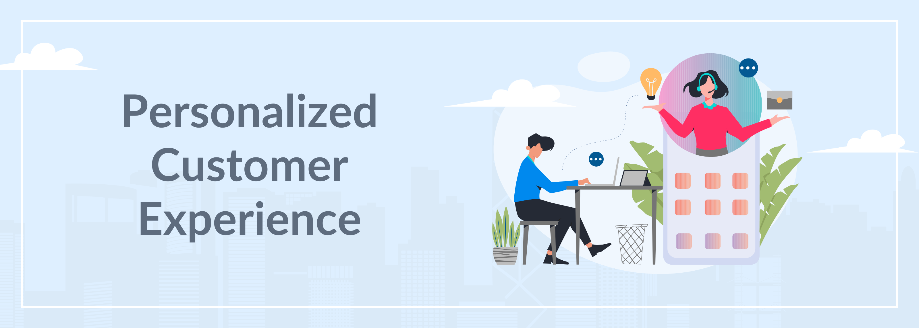 Personalized Customer Experience in Contact Center