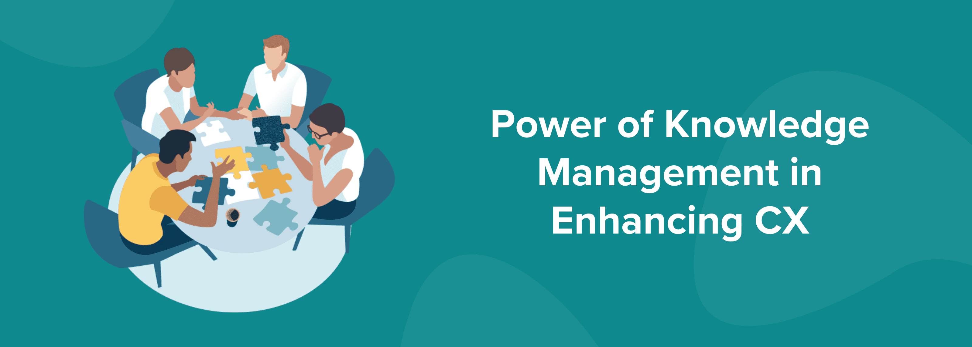 Knowledge Management in Enhancing CX