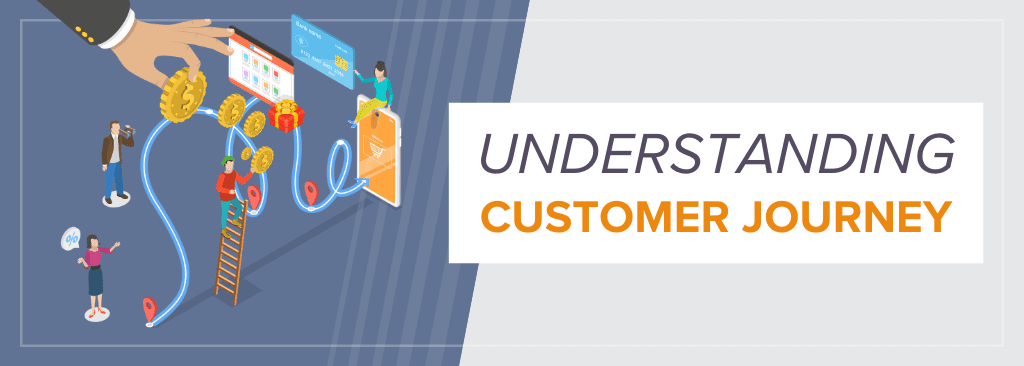 Understanding Customer Journey