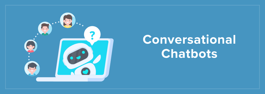 Potential of Conversational Chatbots
