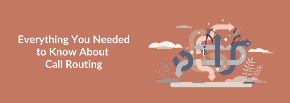 Call Routing Explained: Types, Implementation & Future Trend