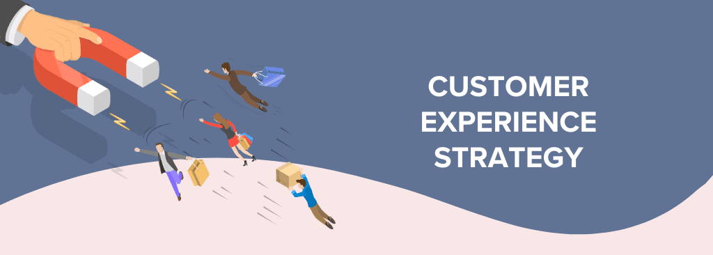 Customer Experience Strategy