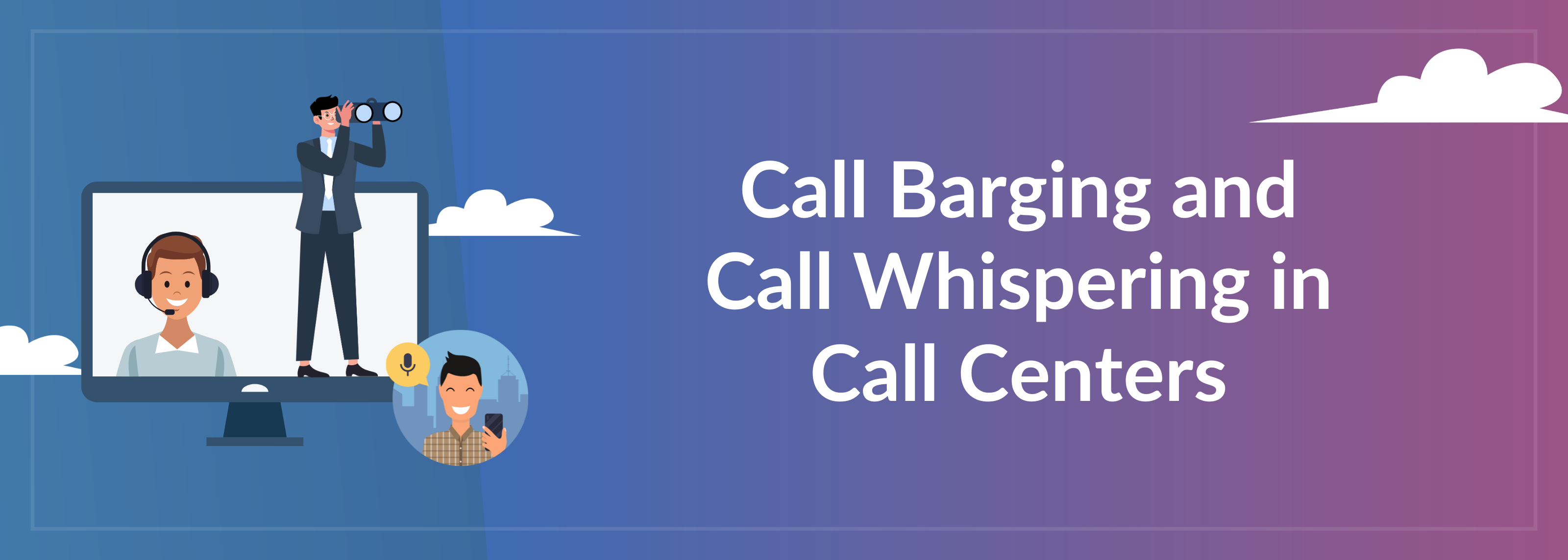 Call Barging and Call Whispering in Call Centers