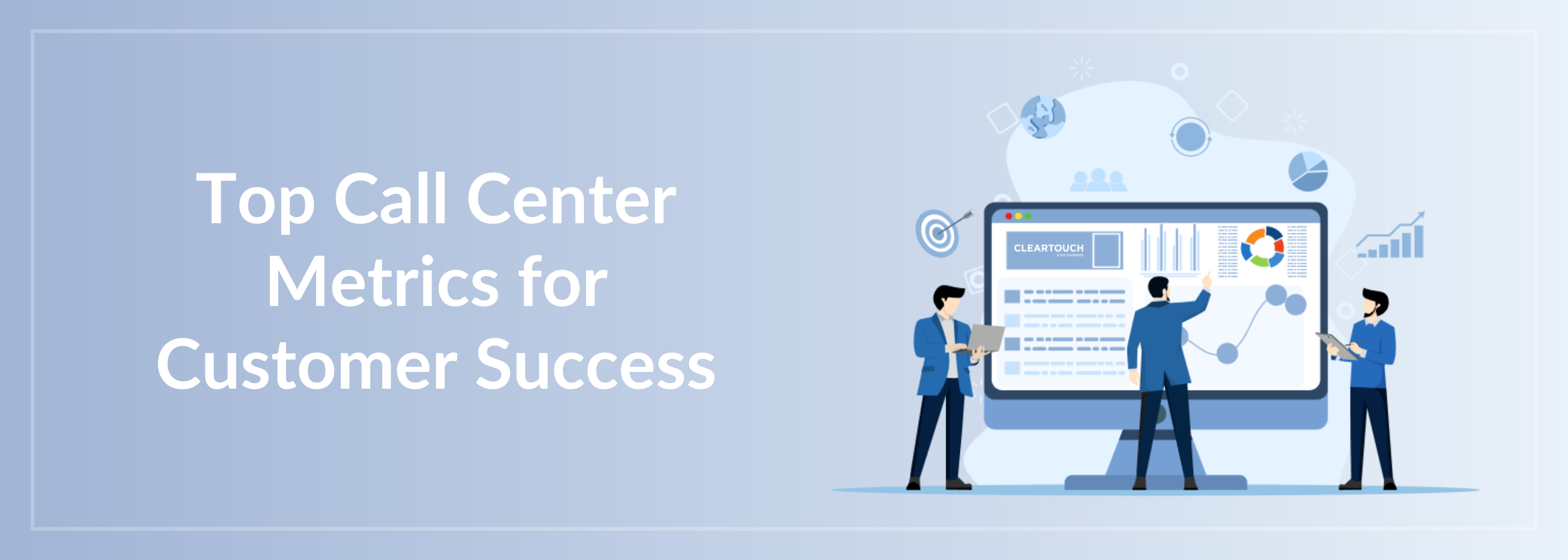 Top Call Center Metrics for Customer Success