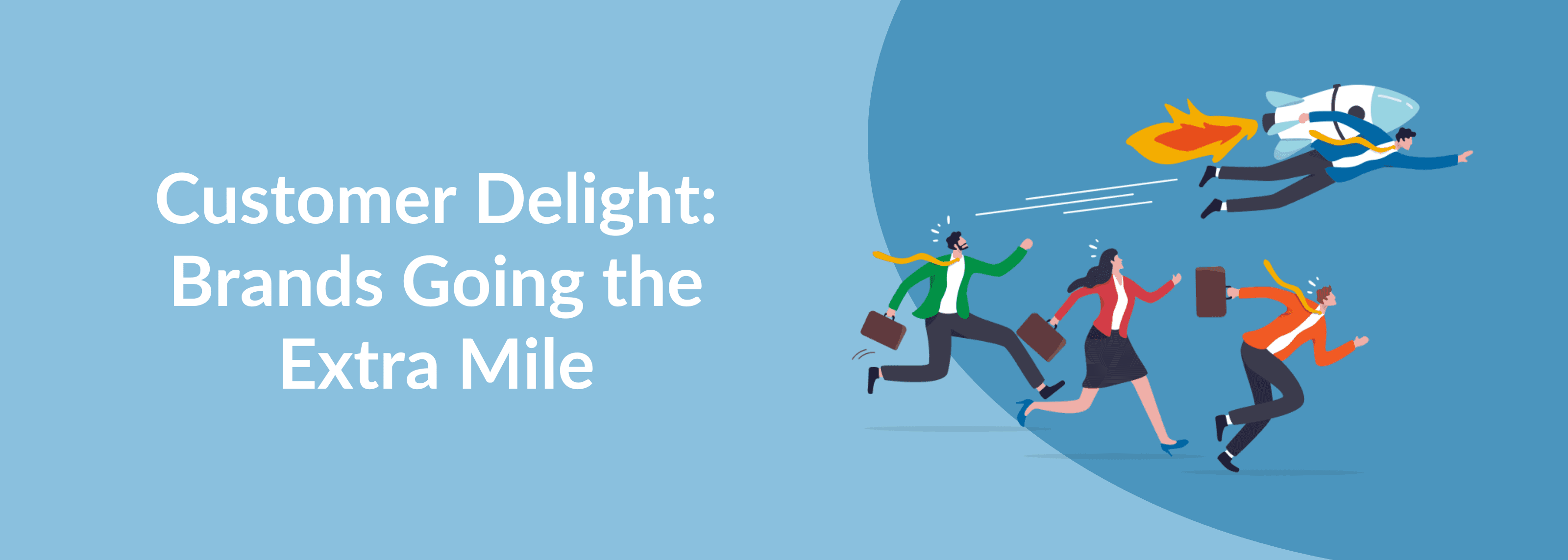 Customer Delight - Brands Going the Extra Mile