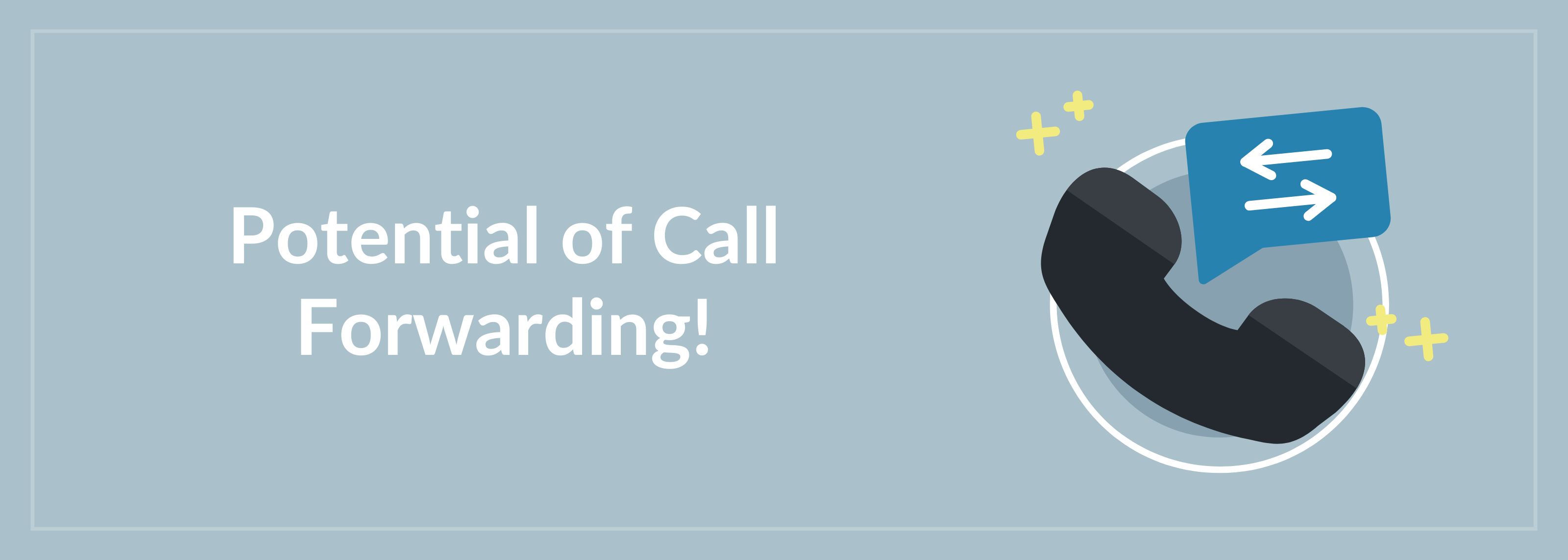 Potential of Call Forwarding