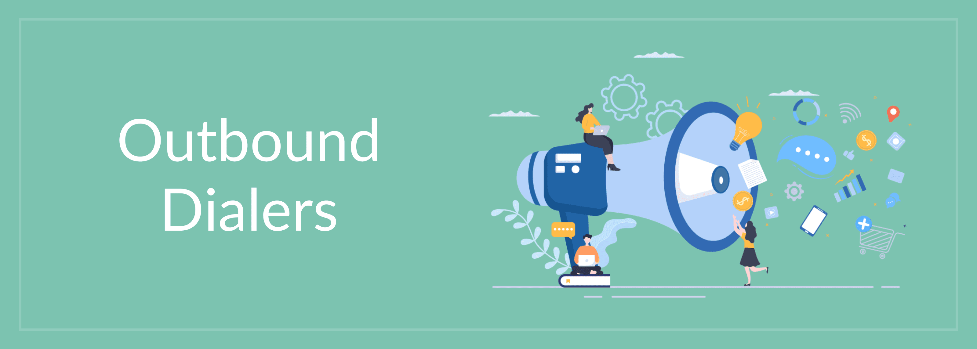 Benefits of Outbound Dialers