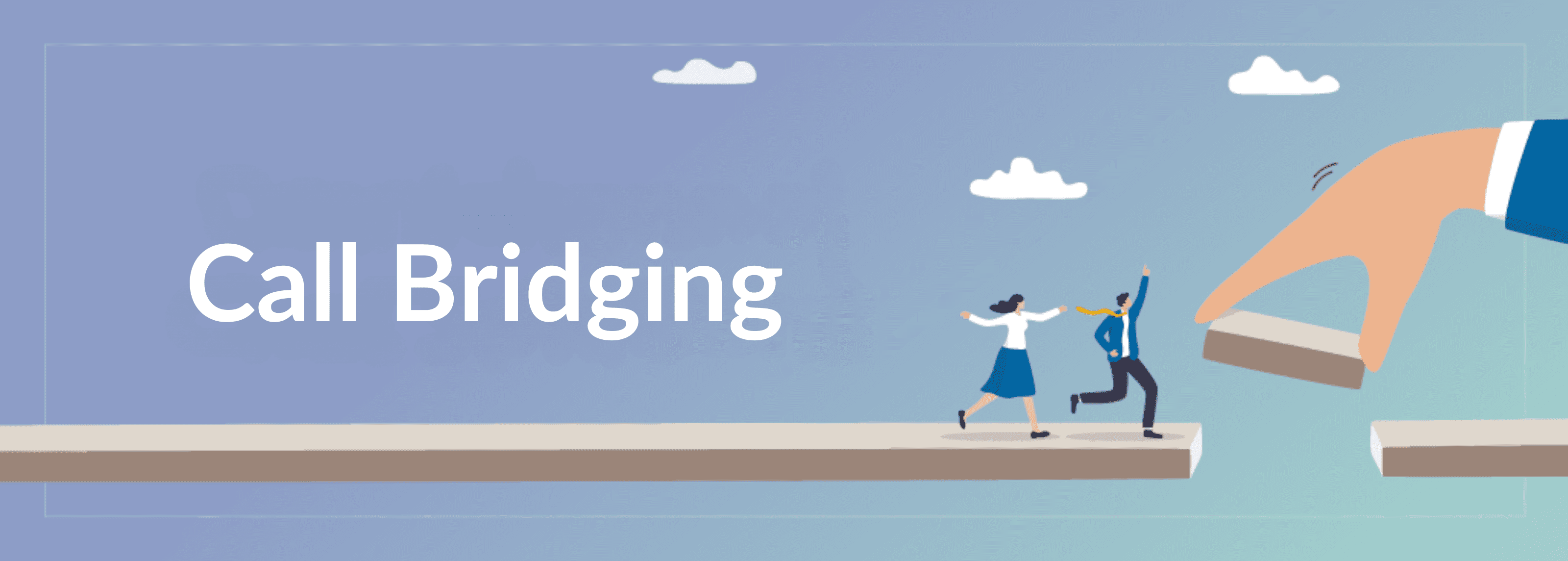 Call Bridging for Seamless Customer Experiences