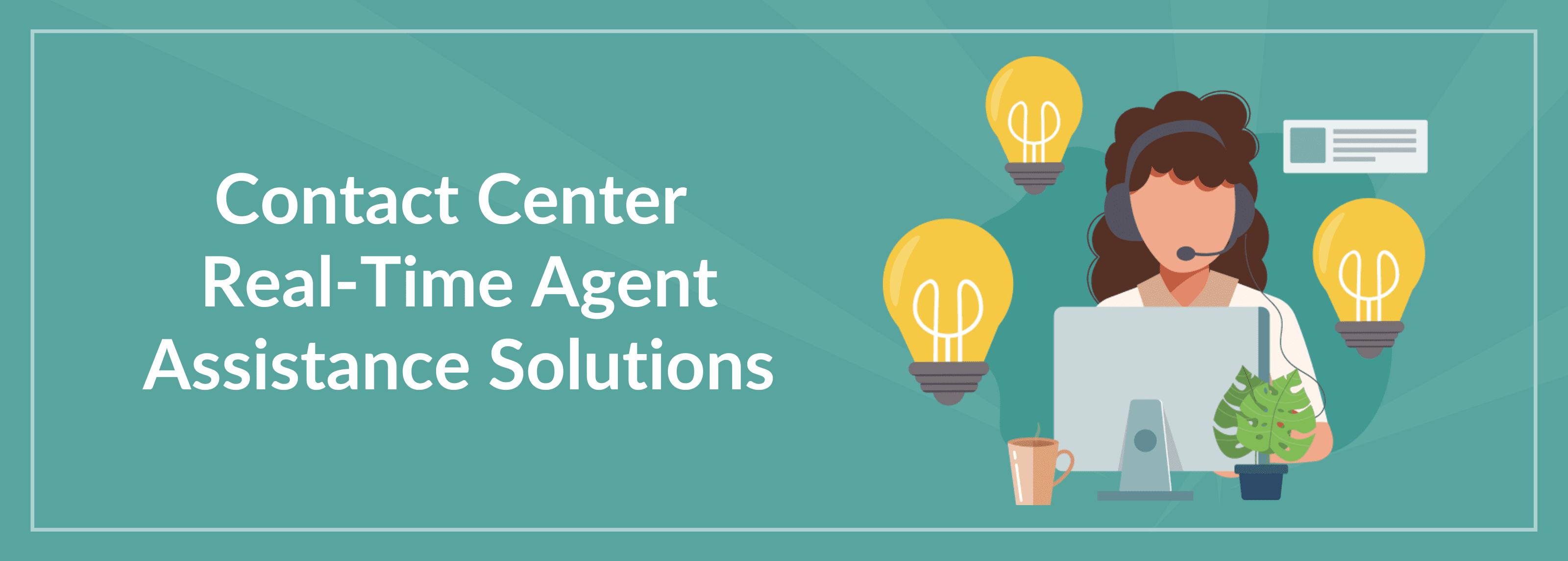 Contact Center Real-Time Agent Assistance Solutions