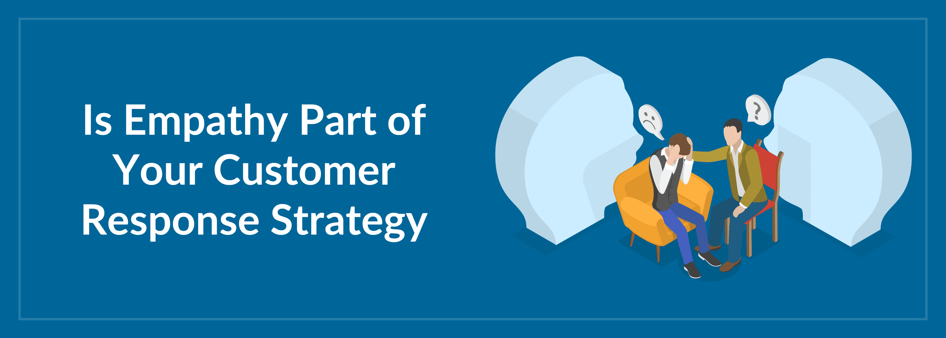 Empathy in Customer Response Strategy