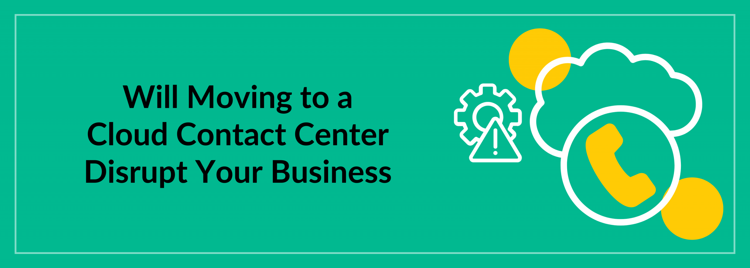 Cloud Contact Center Disruption