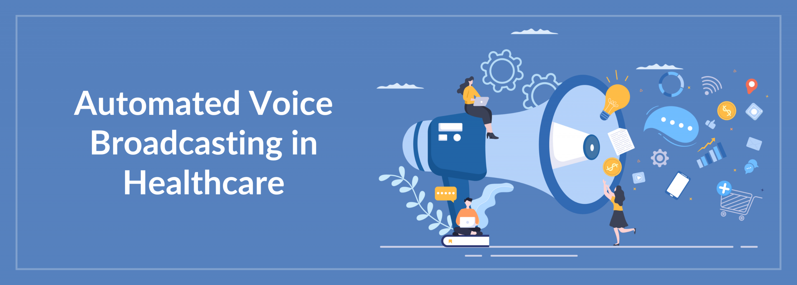 Automated Voice Broadcasting in Healthcare