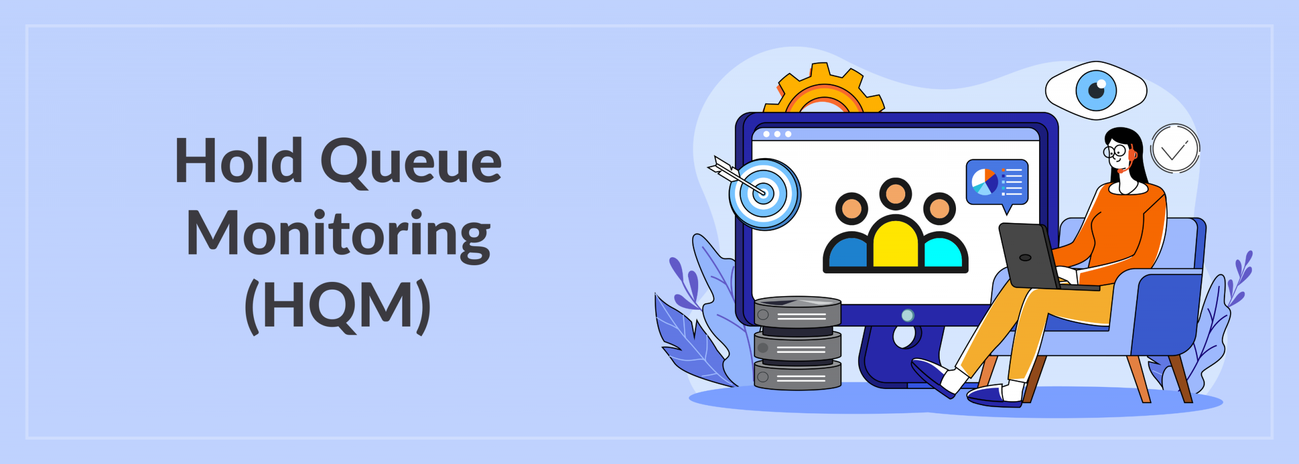 Hold Queue Monitoring (HQM)