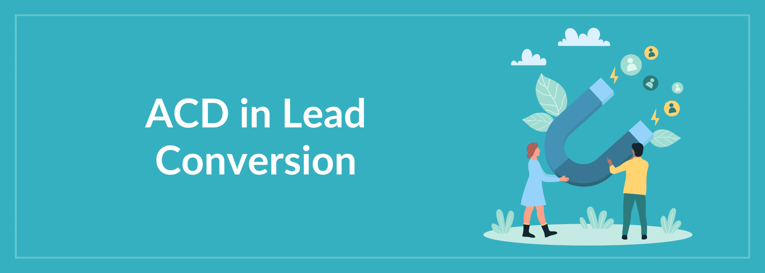 ACD in Lead Conversion