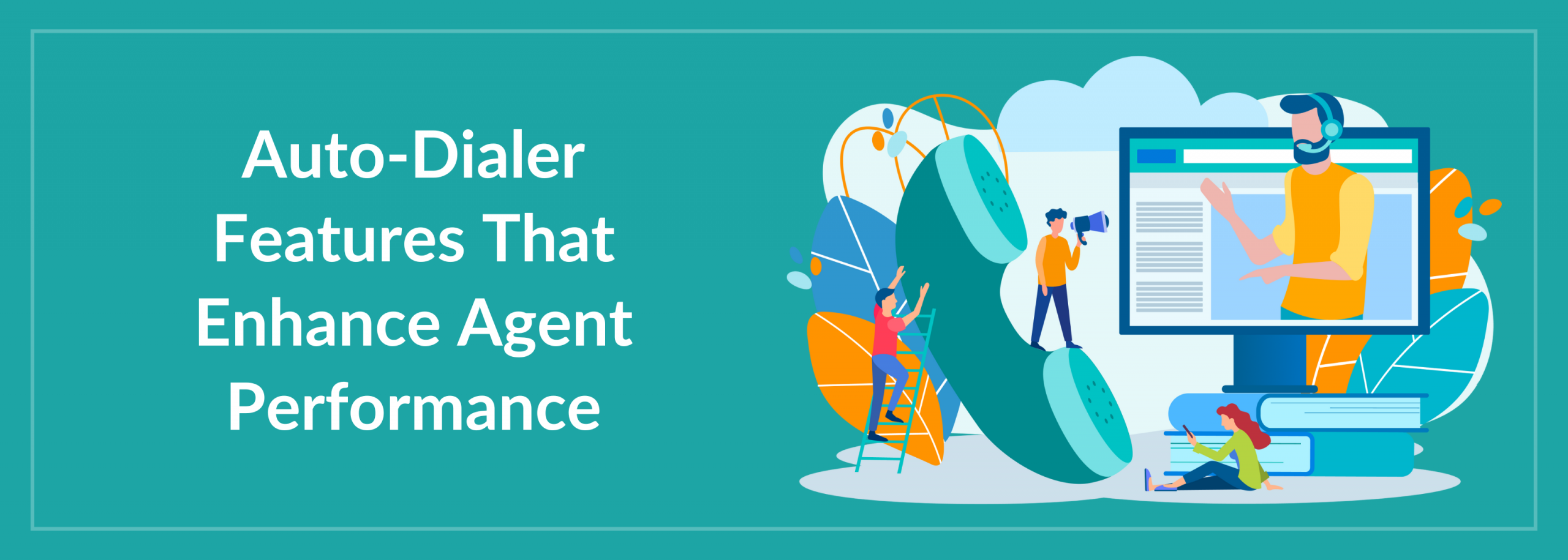 Auto-Dialer to Enhance Agent Performance