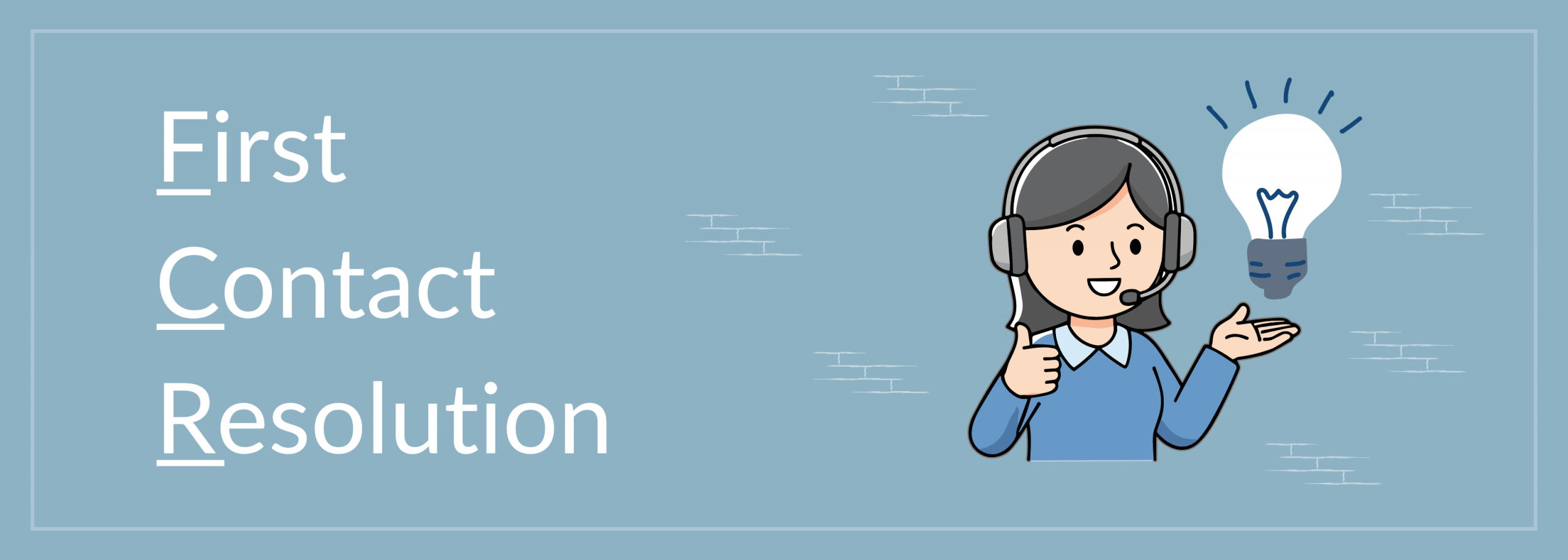 First Contact Resolution