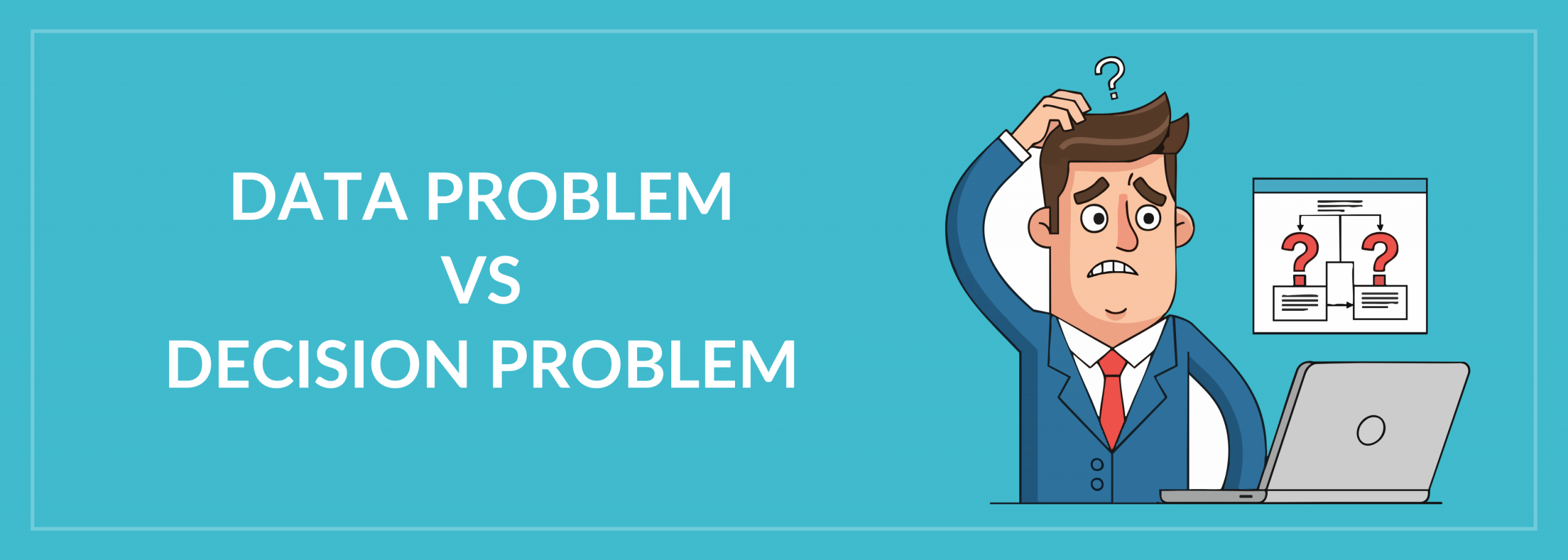 Data Problem and Decision Problem