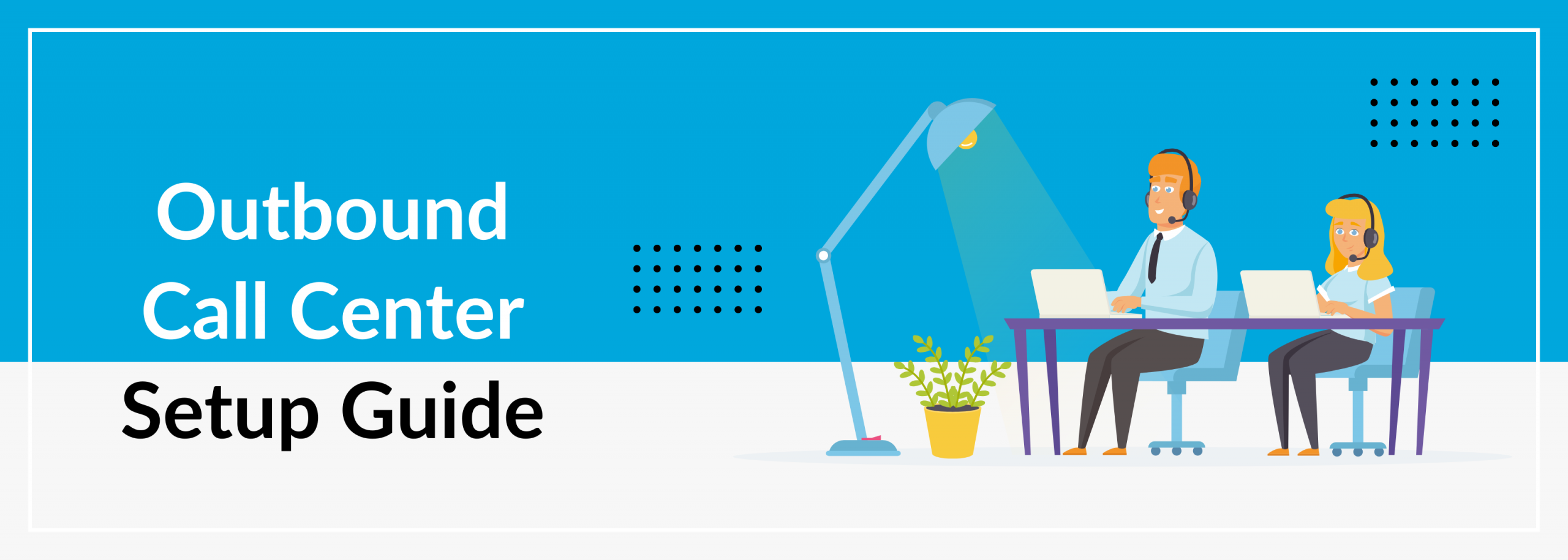 Outbound Call Center Setup Guide