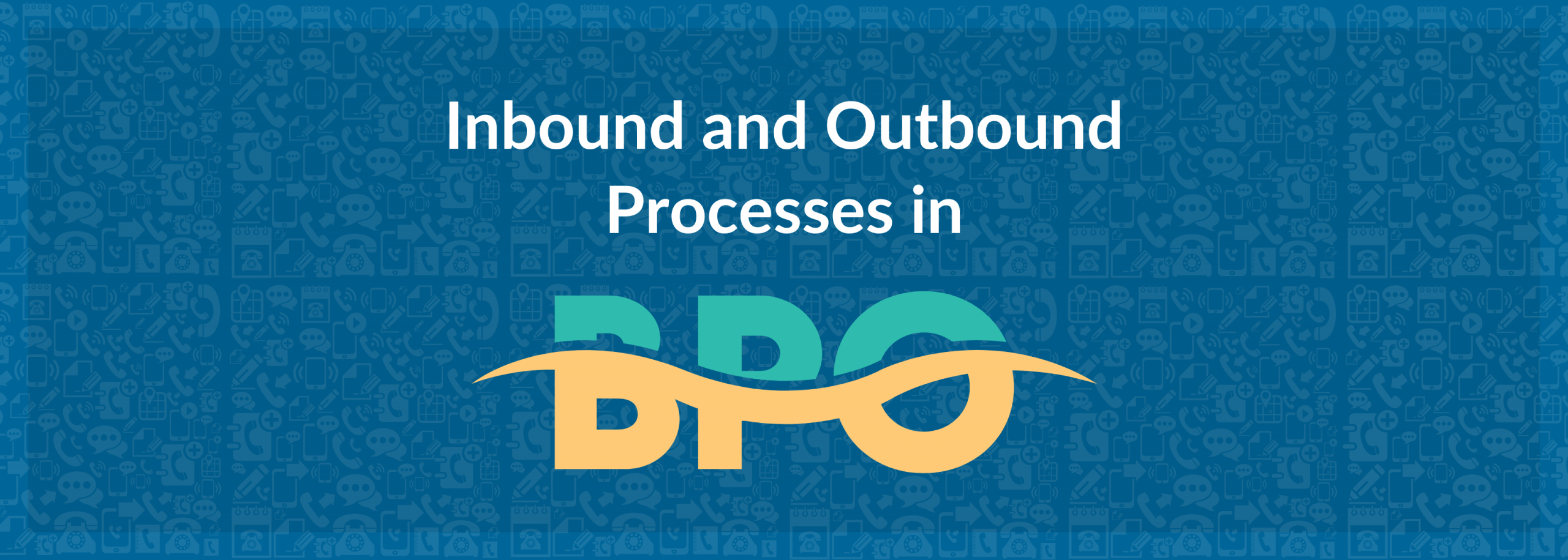 Inbound and Outbound Processes in BPO