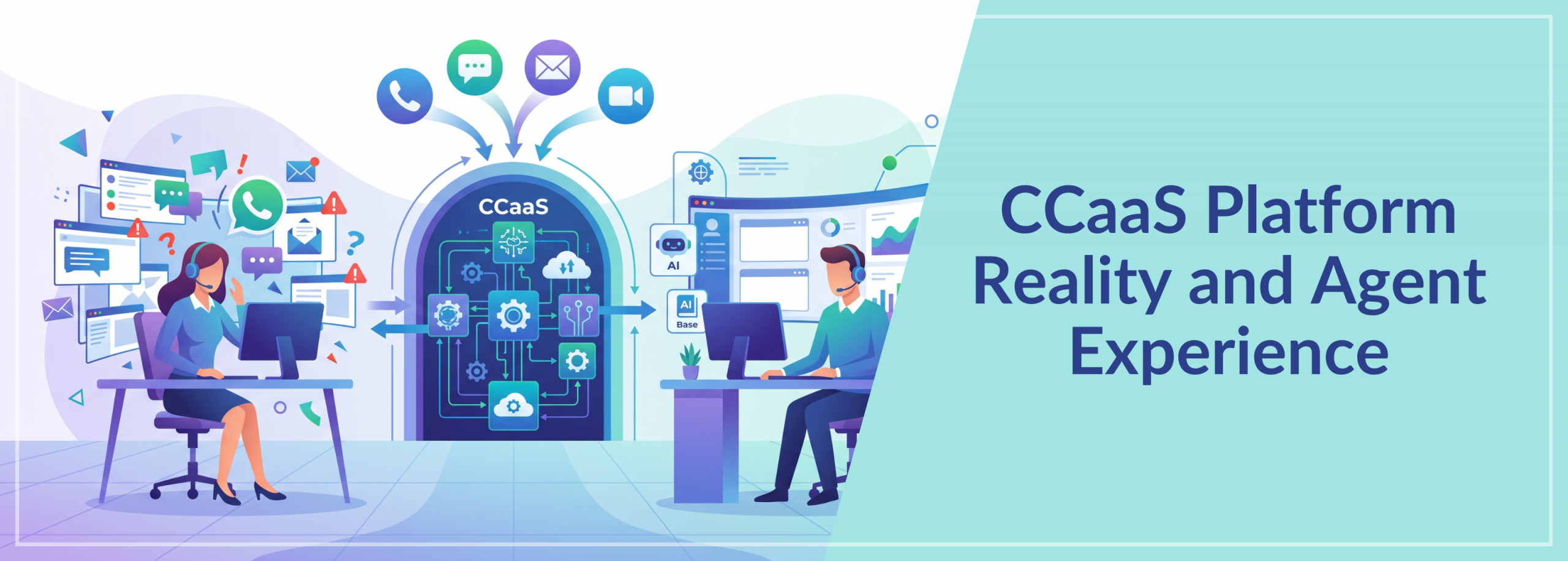 CCaaS Platform Reality and Agent Experience
