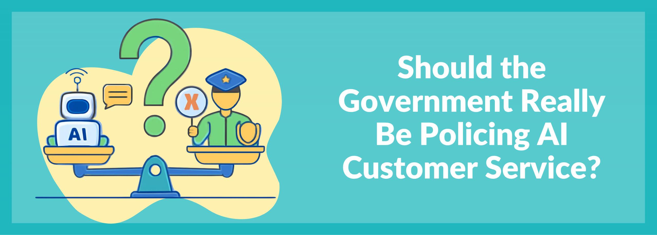 Governments Regulation AI Customer Service