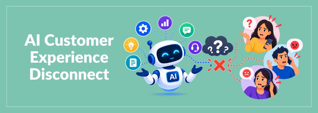 AI Customer Experience Disconnect